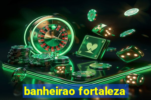 banheirao fortaleza